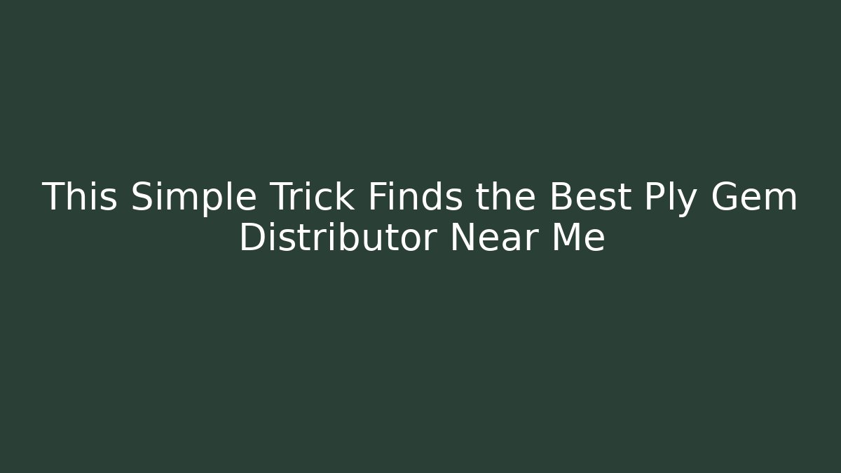 This Simple Trick Finds the Best Ply Gem Distributor Near Me - Critter Realm