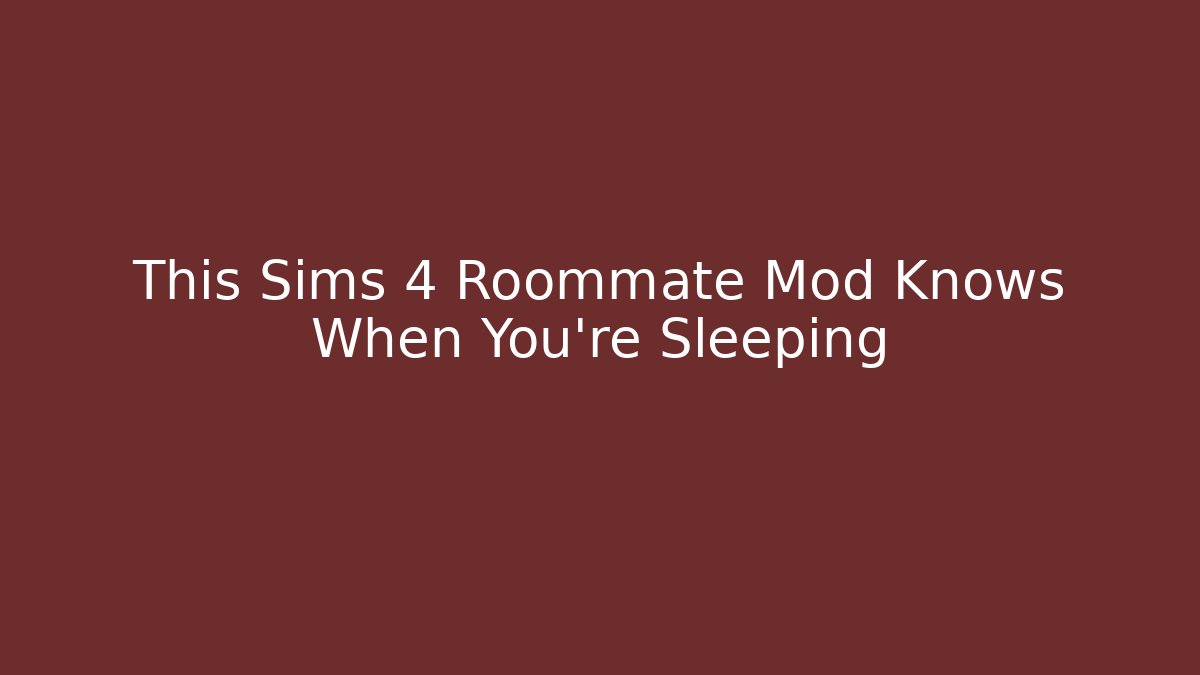 This Sims 4 Roommate Mod Knows When You're Sleeping