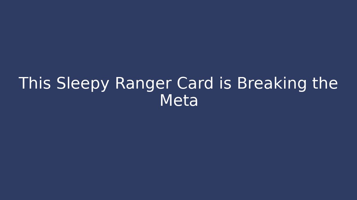 This Sleepy Ranger Card is Breaking the Meta - Critter Realm