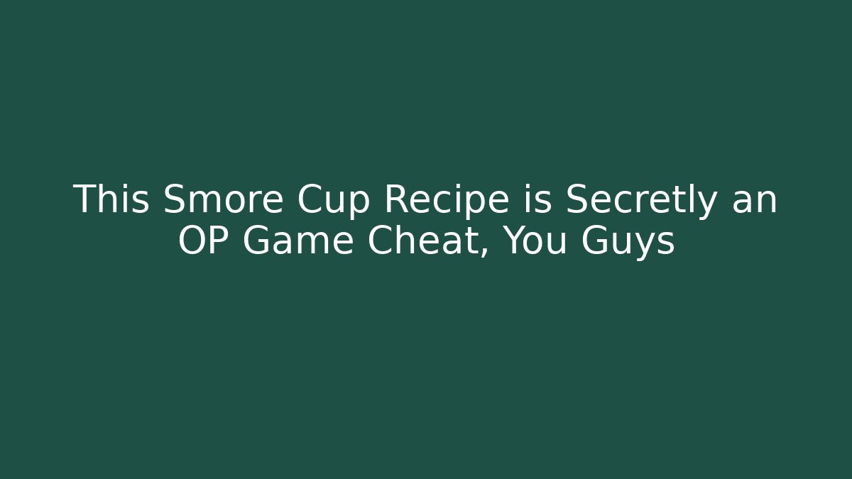 This Smore Cup Recipe is Secretly an OP Game Cheat, You Guys