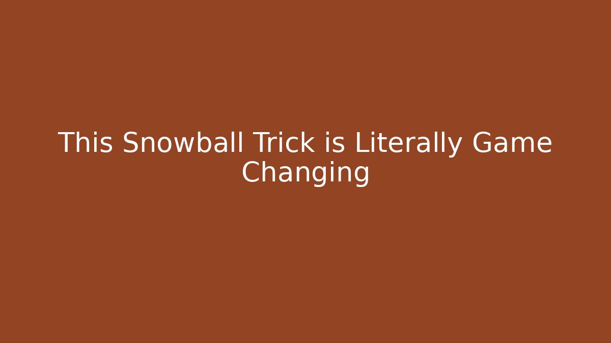 This Snowball Trick is Literally Game Changing
