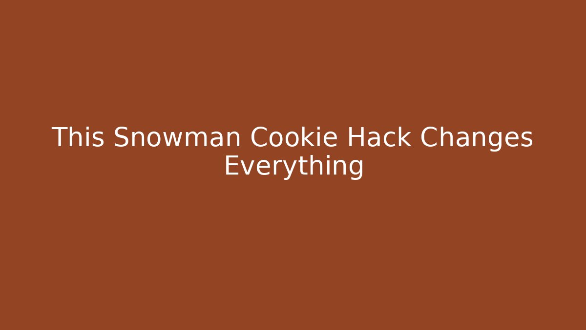 This Snowman Cookie Hack Changes Everything
