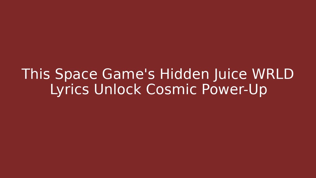 This Space Game's Hidden Juice WRLD Lyrics Unlock Cosmic Power-Up