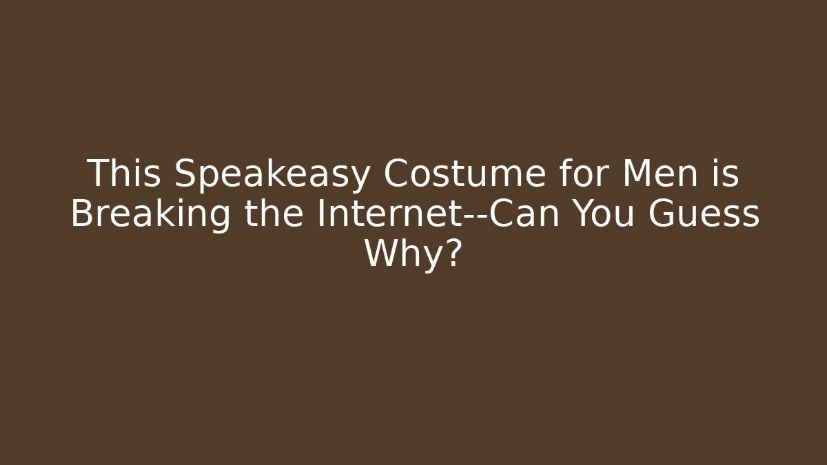 This Speakeasy Costume for Men is Breaking the Internet—Can You Guess Why?