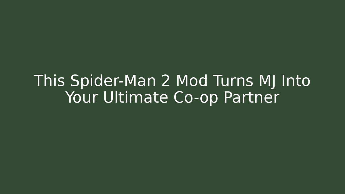 This Spider-Man 2 Mod Turns MJ Into Your Ultimate Co-op Partner