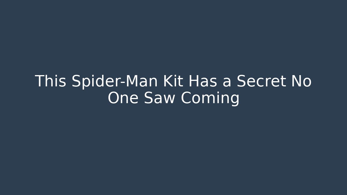 This Spider-Man Kit Has a Secret No One Saw Coming