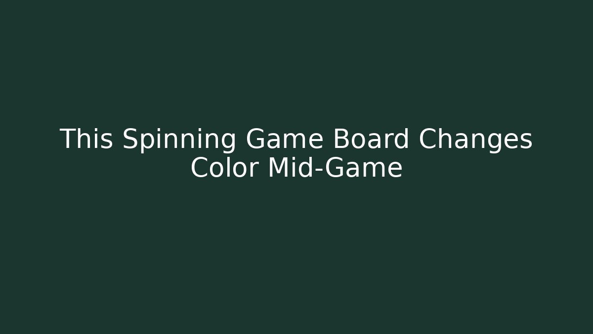 This Spinning Game Board Changes Color Mid-Game - Critter Realm