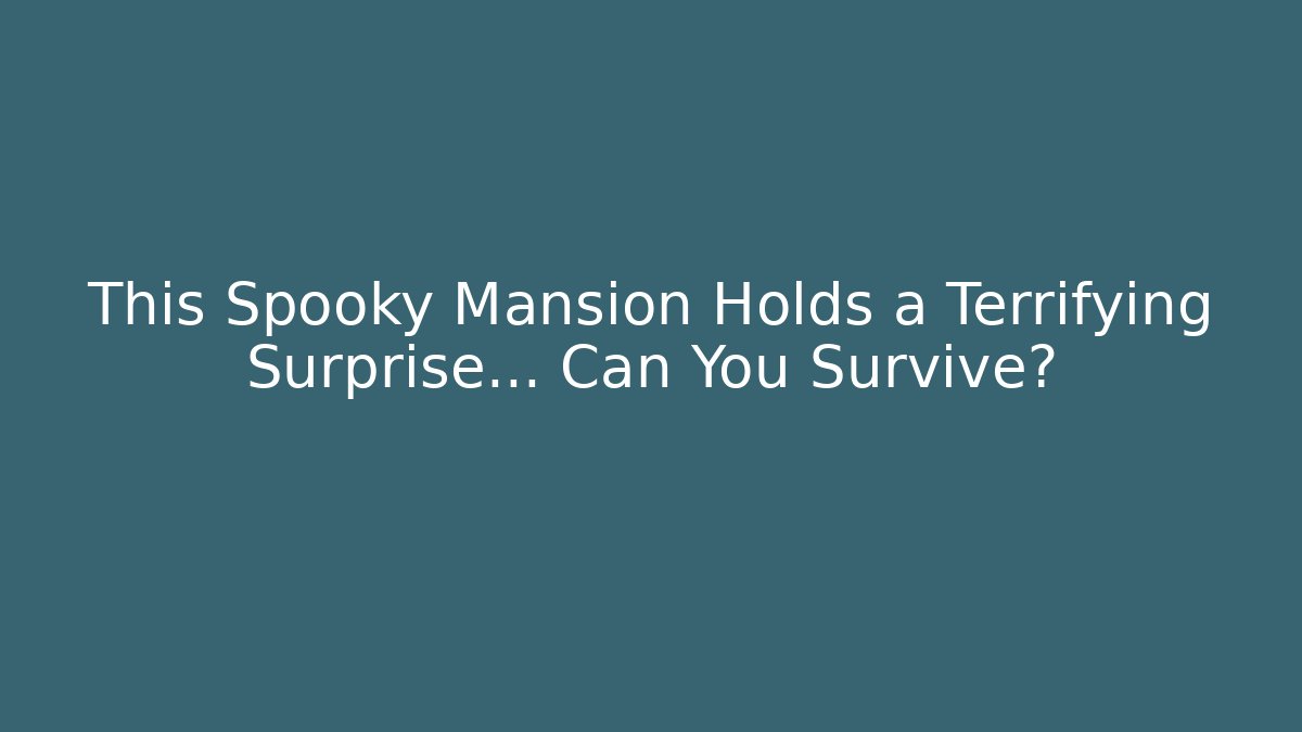 This Spooky Mansion Holds a Terrifying Surprise… Can You Survive? - Critter Realm