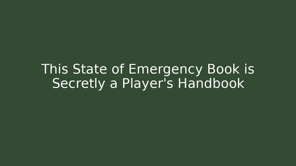 This State of Emergency Book is Secretly a Player's Handbook