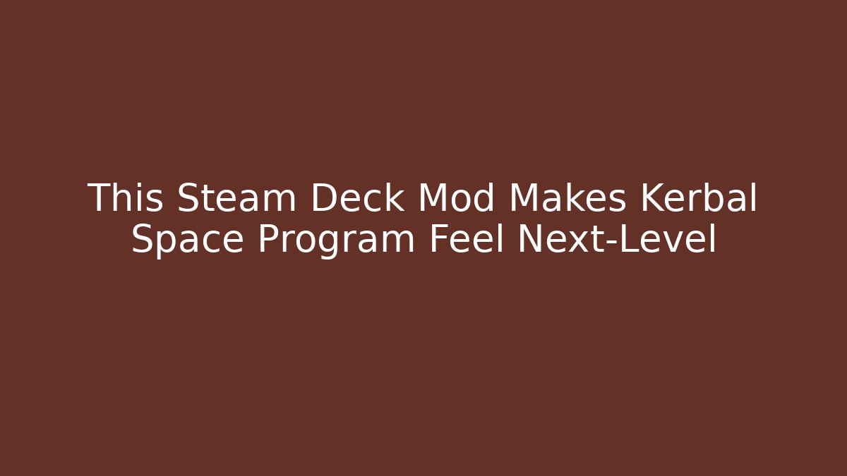 This Steam Deck Mod Makes Kerbal Space Program Feel Next-Level