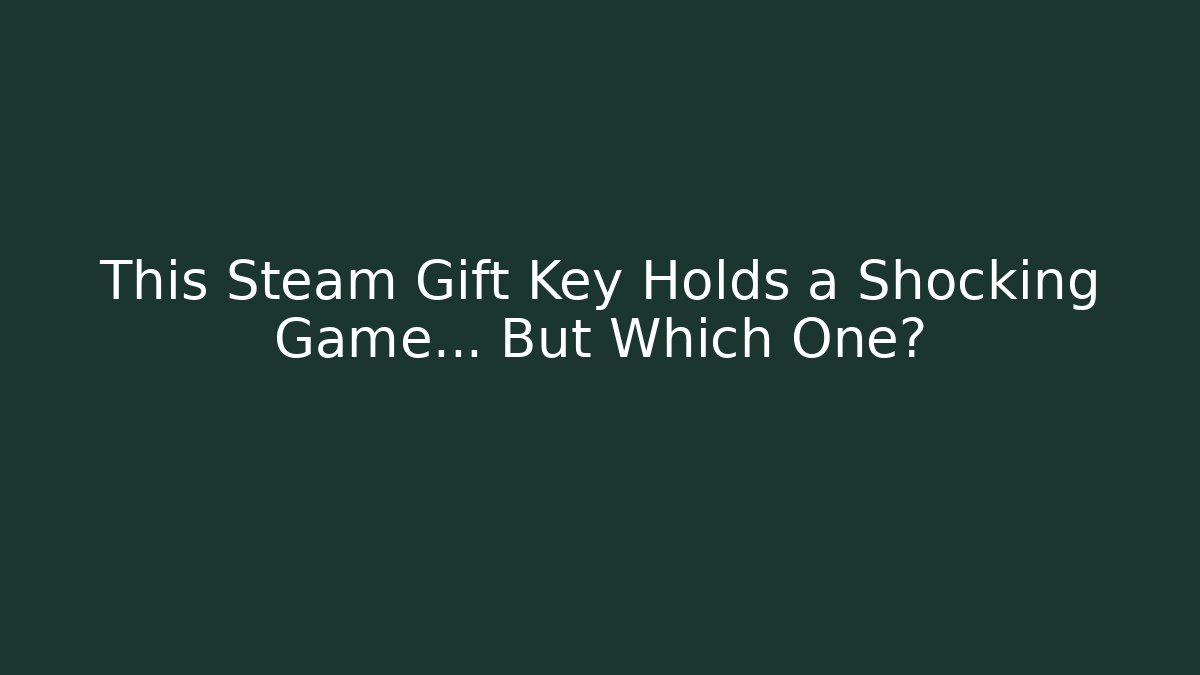 This Steam Gift Key Holds a Shocking Game… But Which One? - Critter Realm