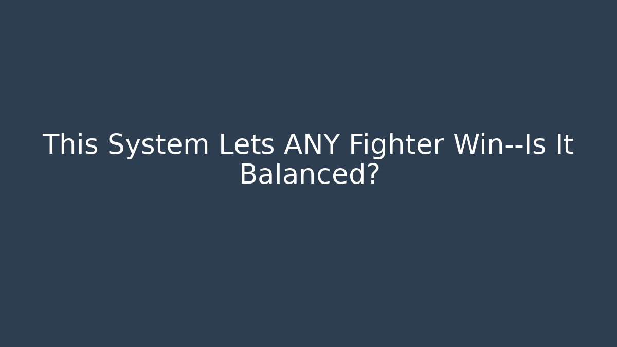 This System Lets ANY Fighter Win—Is It Balanced?