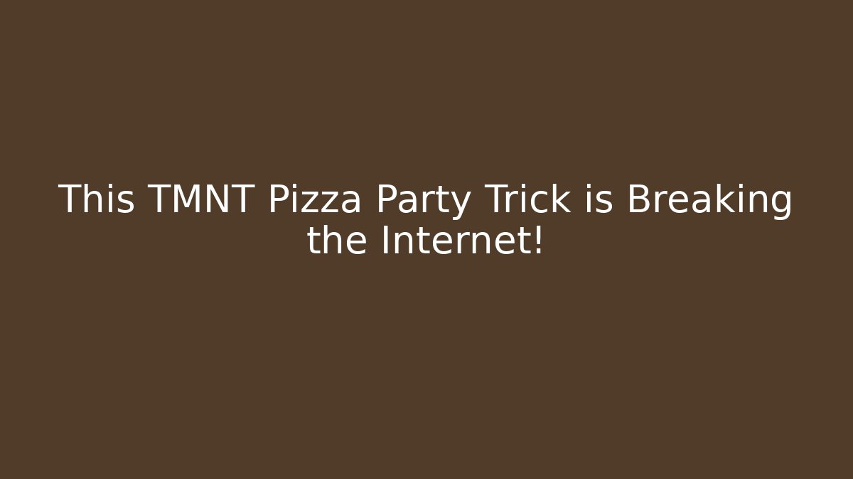 This TMNT Pizza Party Trick is Breaking the Internet!