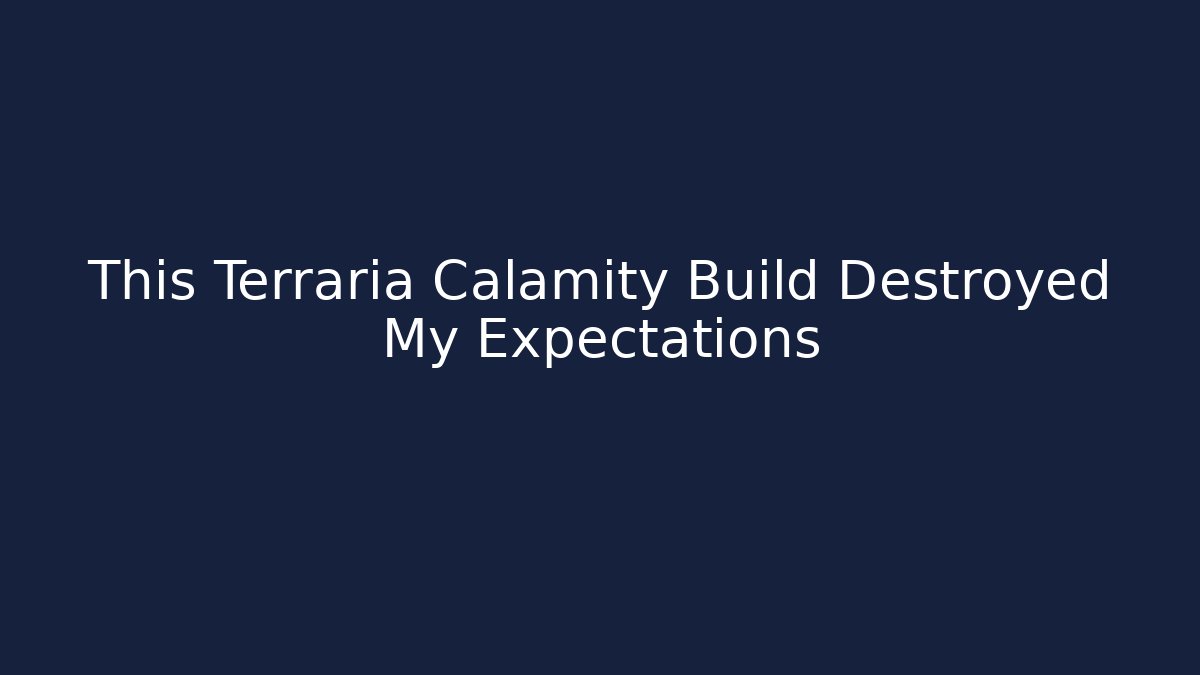 This Terraria Calamity Build Destroyed My Expectations