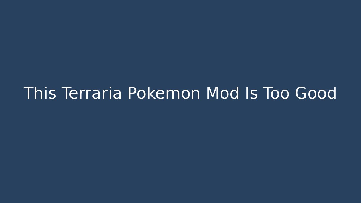 This Terraria Pokémon Mod Is Too Good