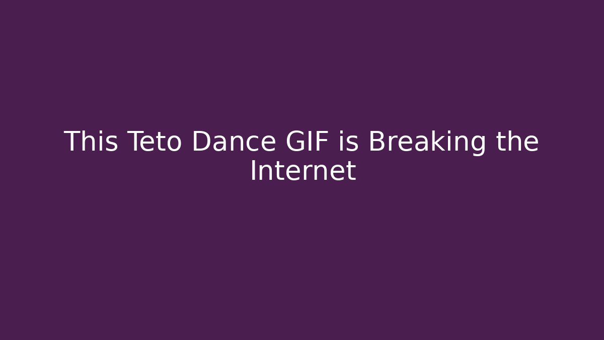 This Teto Dance GIF is Breaking the Internet