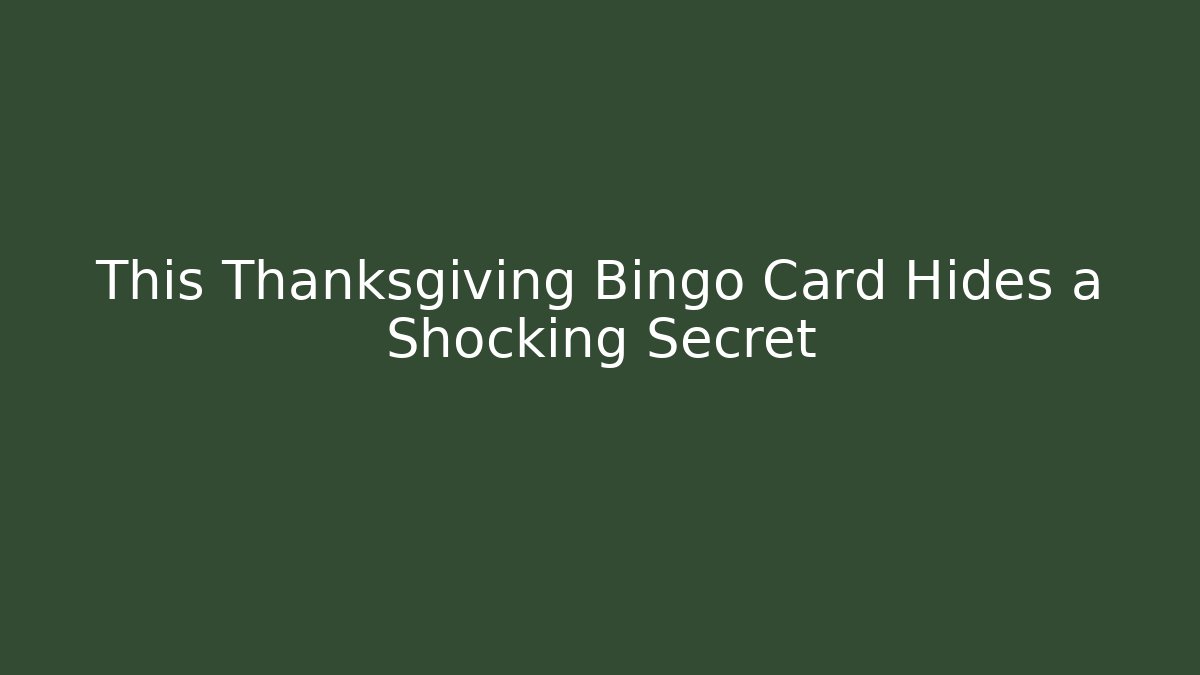 This Thanksgiving Bingo Card Hides a Shocking Secret - Critter Realm