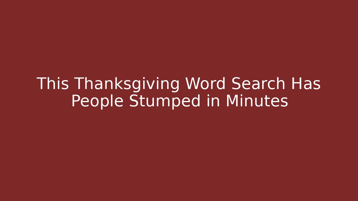 This Thanksgiving Word Search Has People Stumped in Minutes - Critter Realm