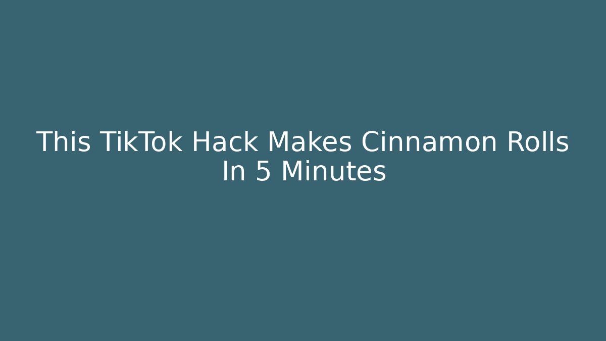 This TikTok Hack Makes Cinnamon Rolls In 5 Minutes - Critter Realm