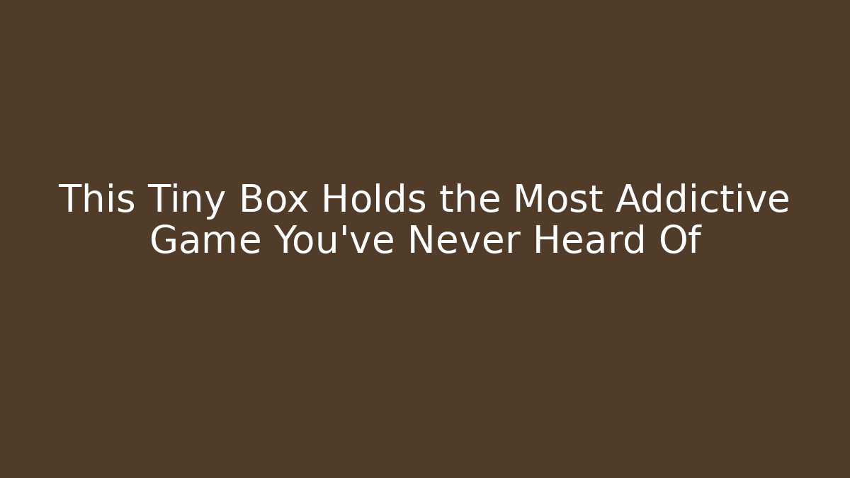 This Tiny Box Holds the Most Addictive Game You've Never Heard Of