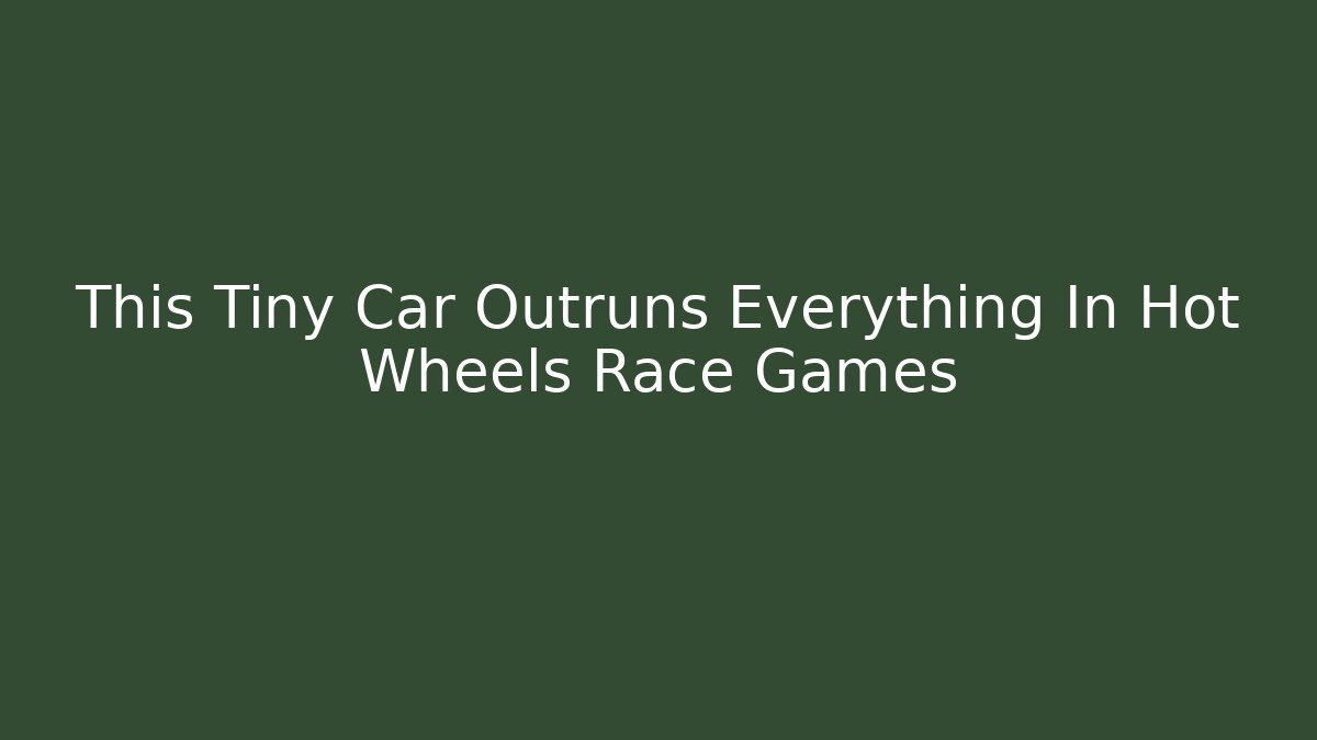 This Tiny Car Outruns Everything In Hot Wheels Race Games