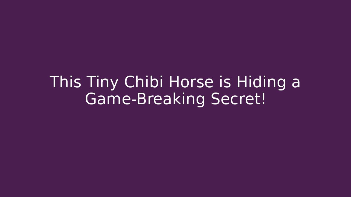 This Tiny Chibi Horse is Hiding a Game-Breaking Secret! - Critter Realm
