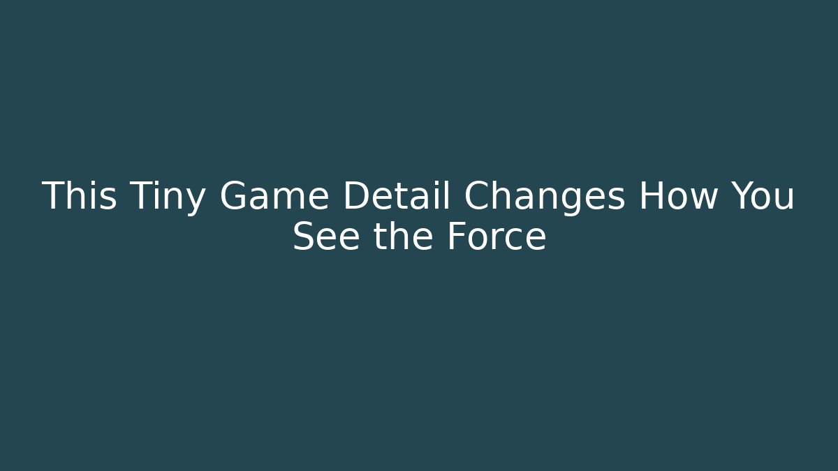 This Tiny Game Detail Changes How You See the Force