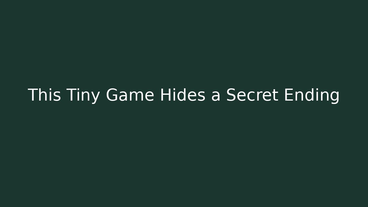 This Tiny Game Hides a Secret Ending