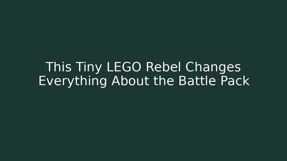 This Tiny LEGO Rebel Changes Everything About the Battle Pack