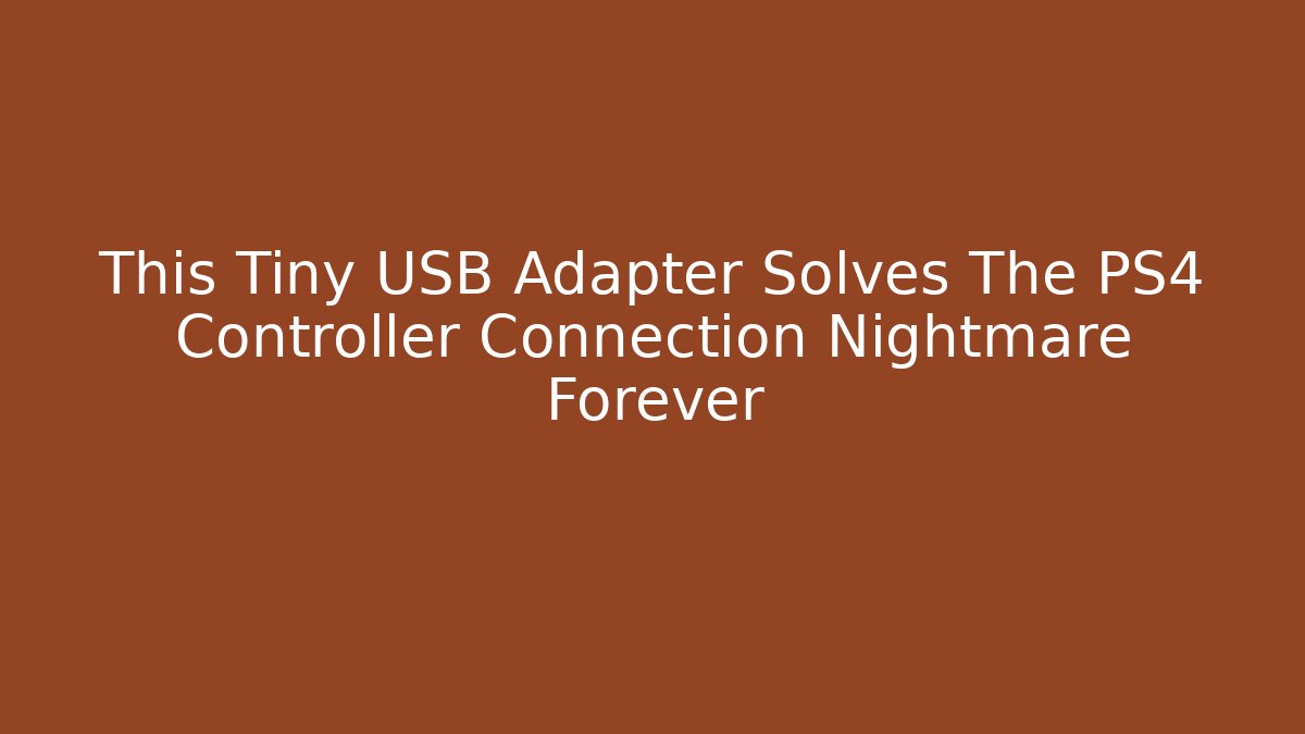 This Tiny USB Adapter Solves The PS4 Controller Connection Nightmare Forever