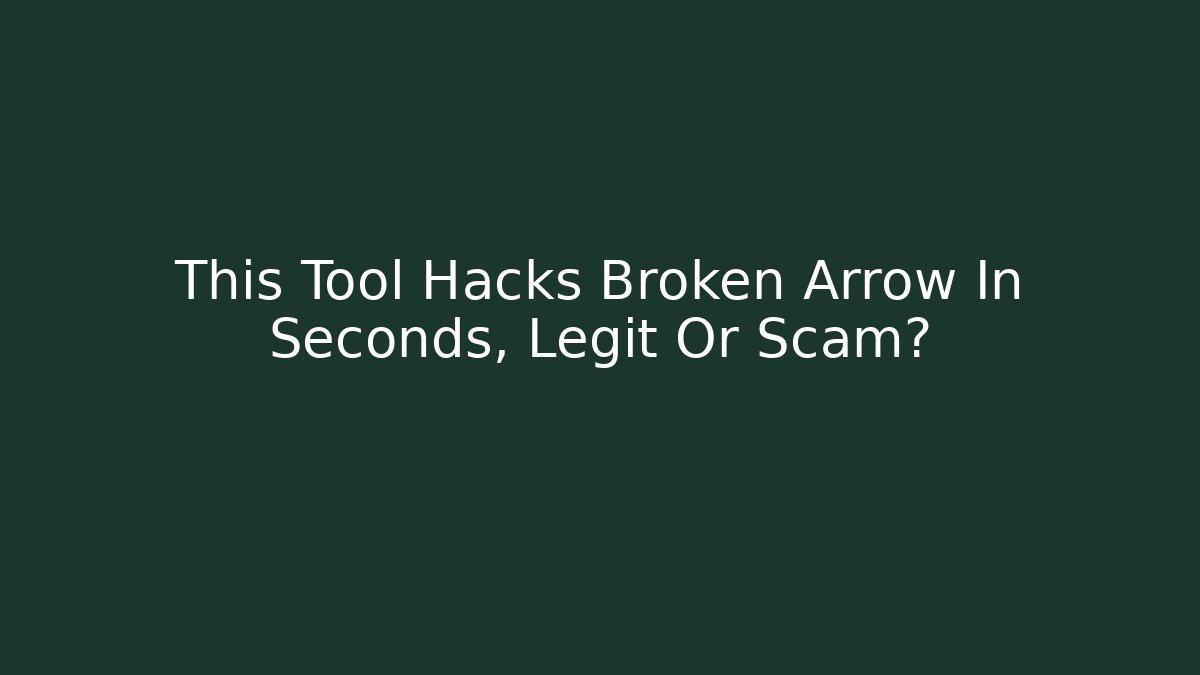 This Tool Hacks Broken Arrow In Seconds, Legit Or Scam?