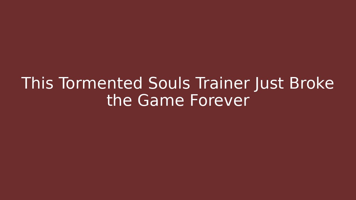 This Tormented Souls Trainer Just Broke the Game Forever