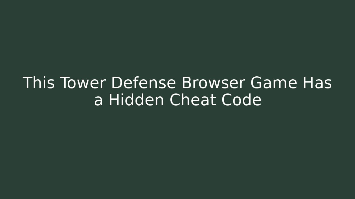 This Tower Defense Browser Game Has a Hidden Cheat Code - Critter Realm