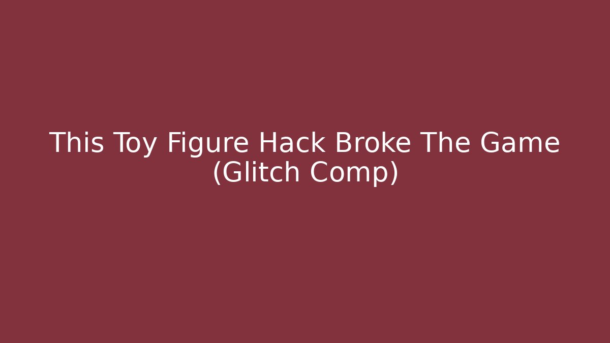 This Toy Figure Hack Broke The Game (Glitch Comp) - Critter Realm