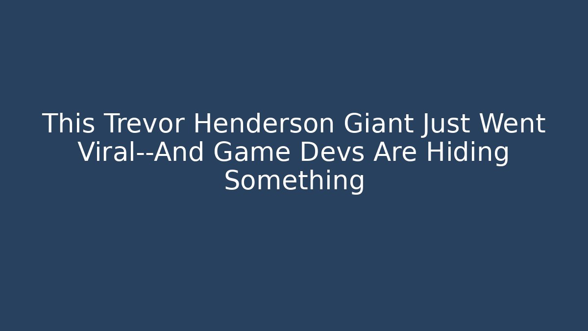 This Trevor Henderson Giant Just Went Viral—And Game Devs Are Hiding Something