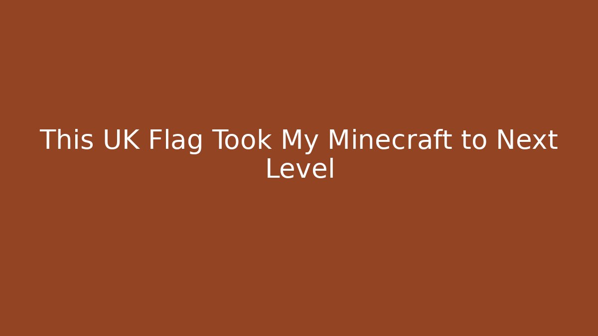 This UK Flag Took My Minecraft to Next Level - Critter Realm