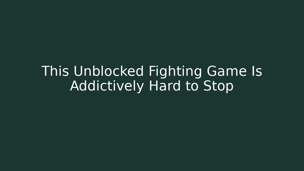 This Unblocked Fighting Game Is Addictively Hard to Stop