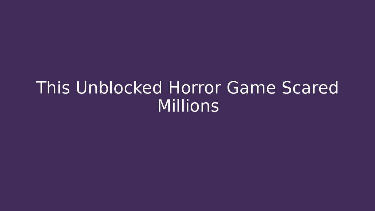 This Unblocked Horror Game Scared Millions - Critter Realm