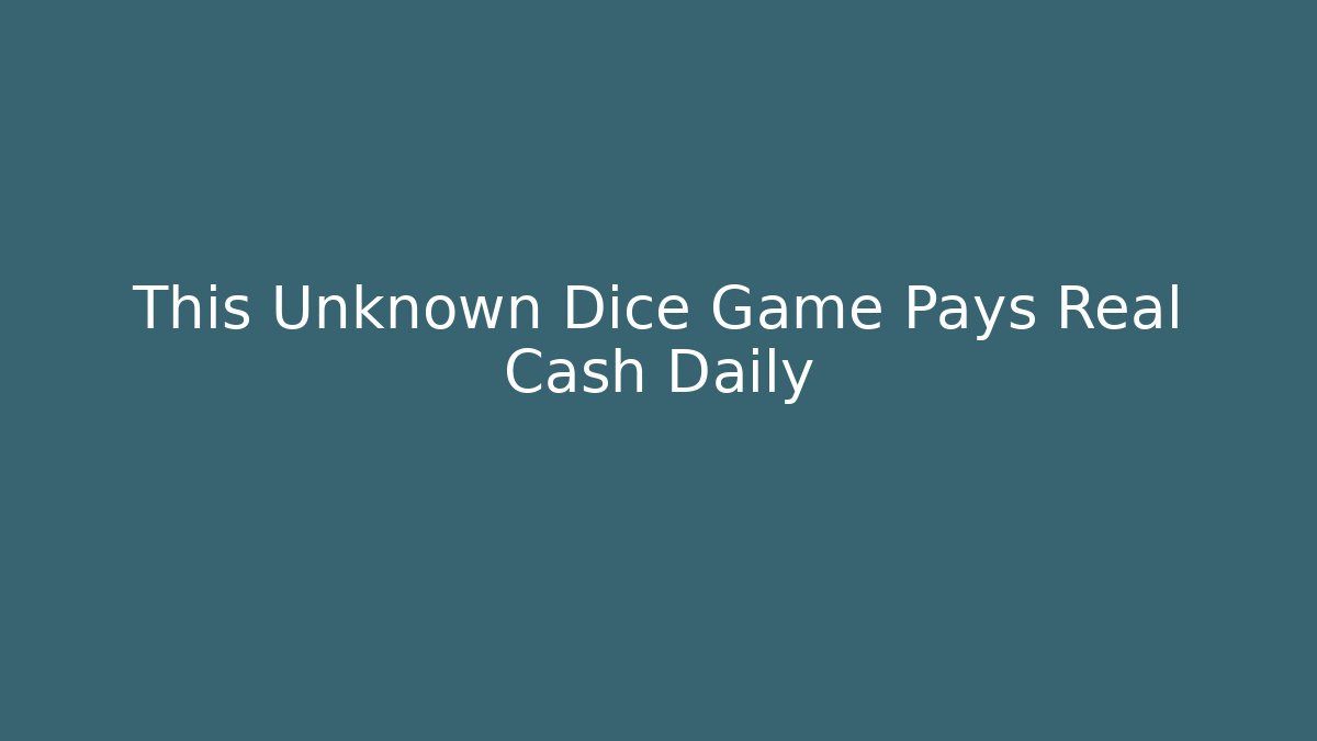 This Unknown Dice Game Pays Real Cash Daily