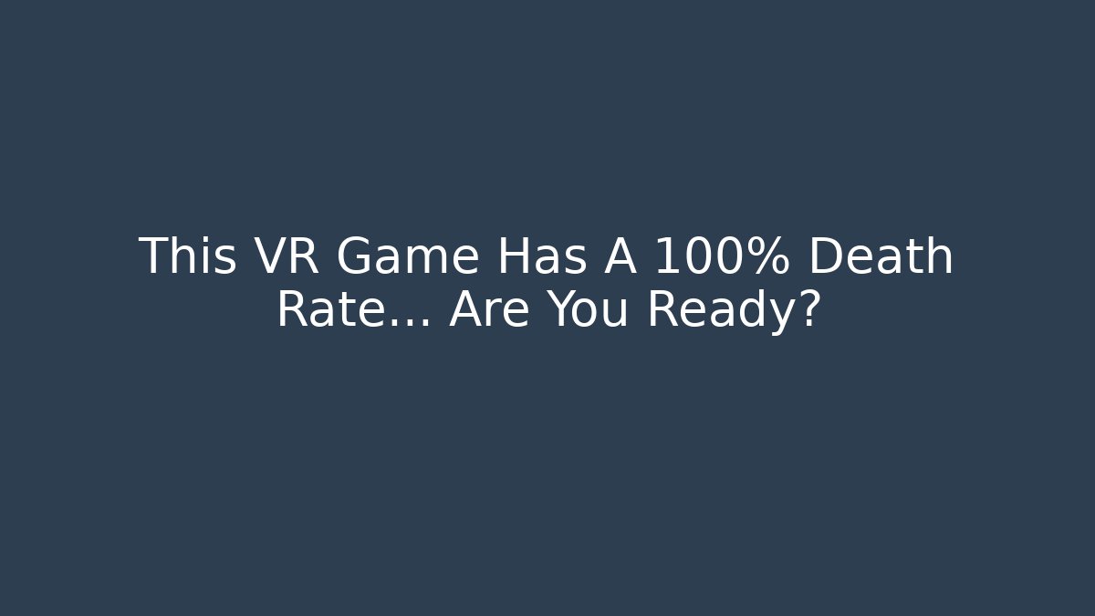This VR Game Has A 100% Death Rate... Are You Ready? - Critter Realm