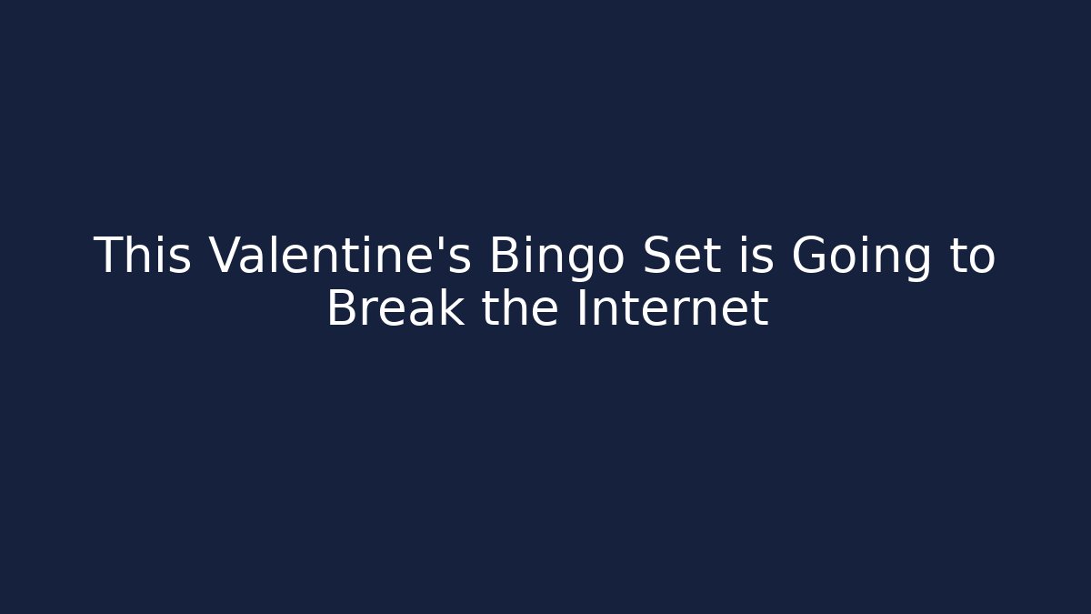 This Valentine's Bingo Set is Going to Break the Internet