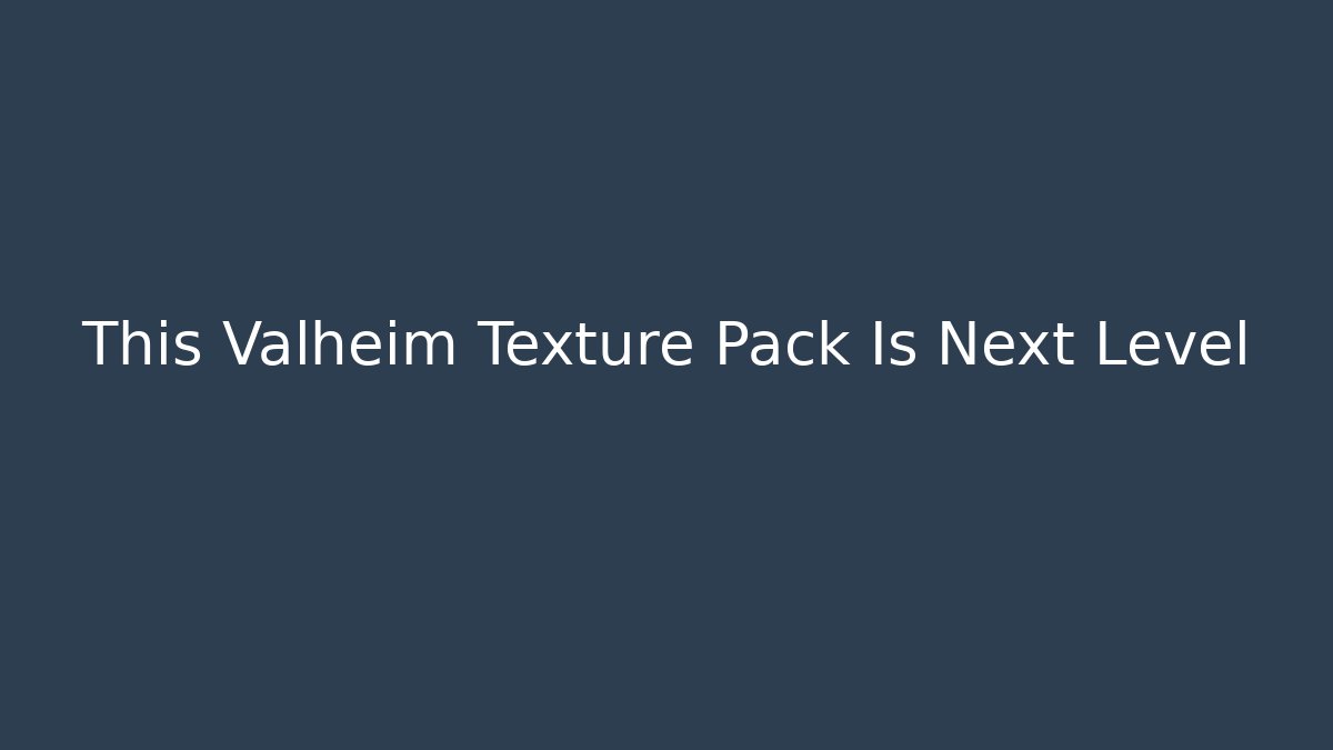 This Valheim Texture Pack Is Next Level - Critter Realm