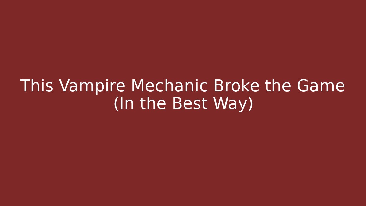 This Vampire Mechanic Broke the Game (In the Best Way) - Critter Realm