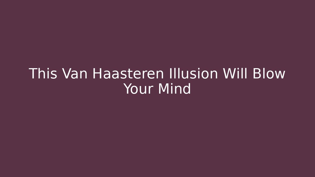 This Van Haasteren Illusion Will Blow Your Mind - Critter Realm