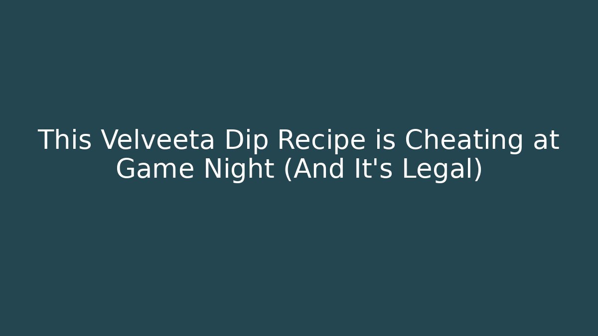 This Velveeta Dip Recipe is Cheating at Game Night (And It's Legal)