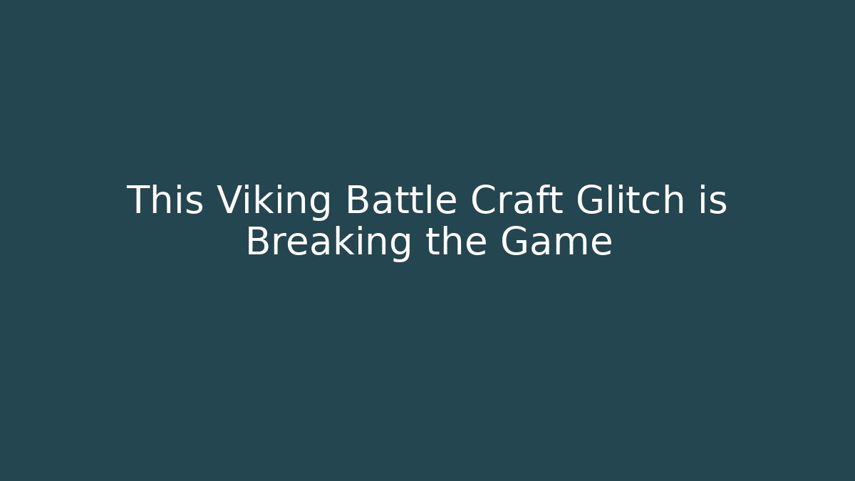 This Viking Battle Craft Glitch is Breaking the Game - Critter Realm