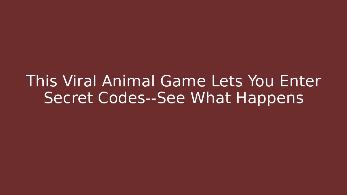 This Viral Animal Game Lets You Enter Secret Codes—See What Happens