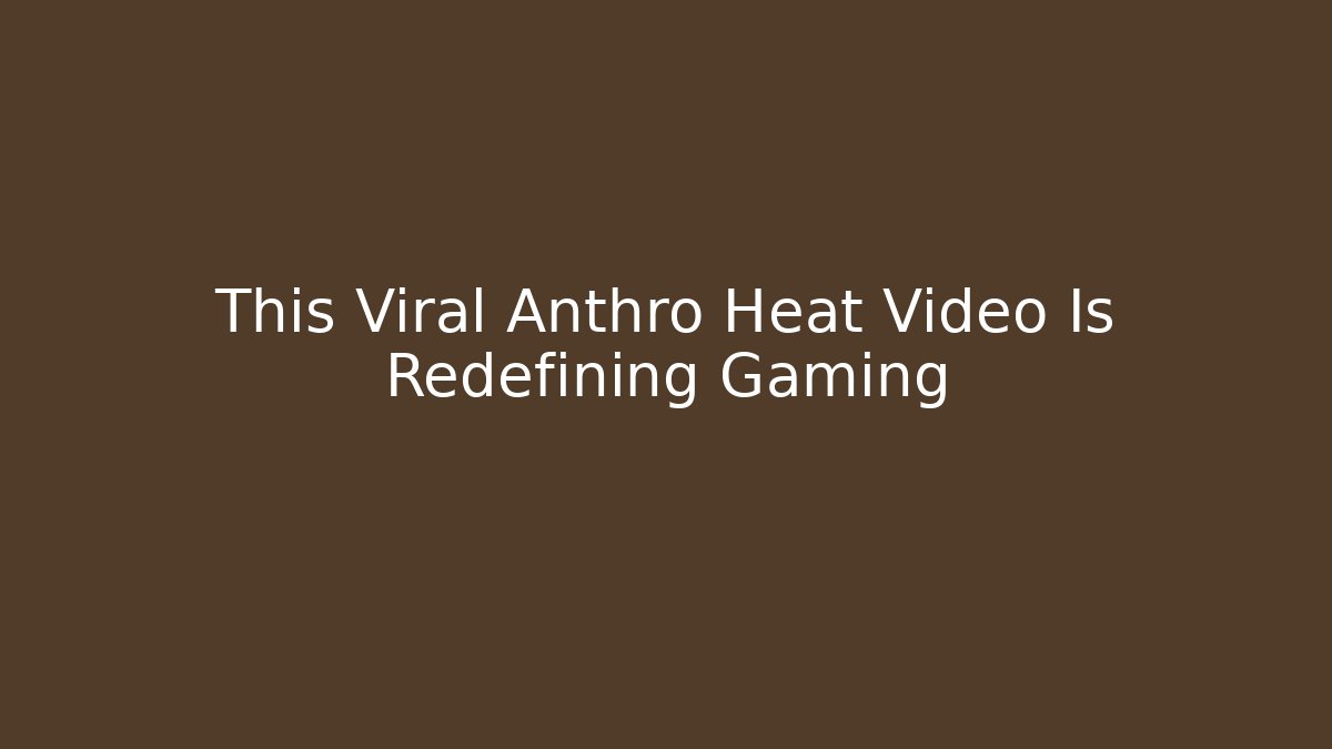 This Viral Anthro Heat Video Is Redefining Gaming - Critter Realm