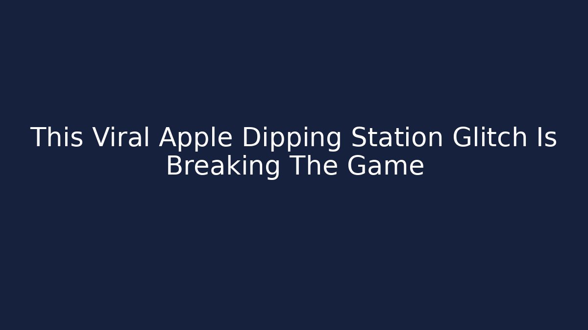 This Viral Apple Dipping Station Glitch Is Breaking The Game