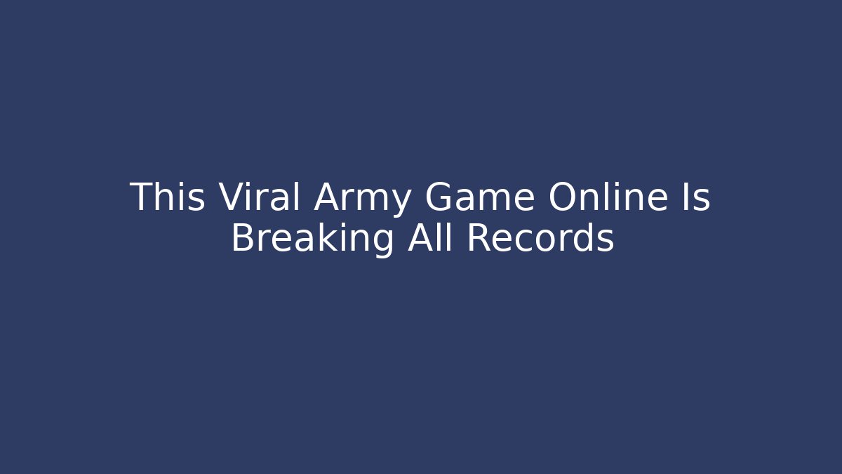 This Viral Army Game Online Is Breaking All Records - Critter Realm